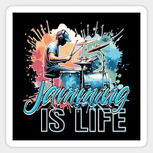 Drumming Passion: Jamming IS LIFE Magnet